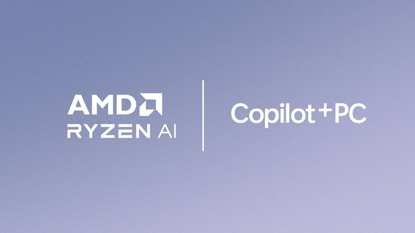AMD 与微软合作推出全新 Copilot + PC 强调效能、续航、AI 体验兼备 AMD 与微软合作推出全新 Copilot + PC 强调效能、续航、AI 体验兼备