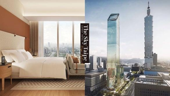 台北最新饭店!The Sky Taipei台北天空塔插旗信义区,双品牌饭店进驻可赏台北101美景