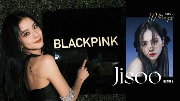 关于BLACKPINK Jisoo的十件事：最受宠DIOR小公主、超爱打游戏所以接到代言？