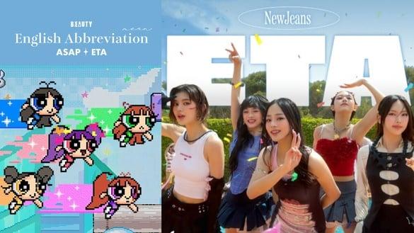 15个英文缩写意思&用法!ASAP、ETA出现在NewJeans歌词,“这个”缩写#高达3.6亿次