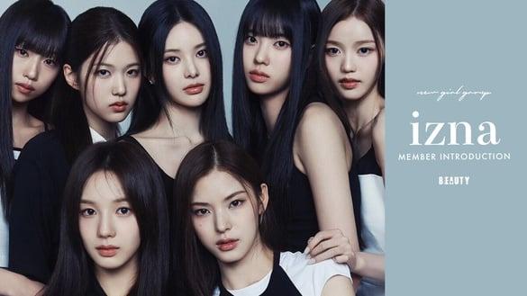 新女团“izna”成员介绍：首个七年制选秀女团，BLACKPINK王牌制作人Teddy又一新作！